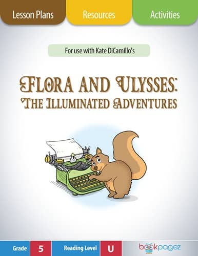 The cover for Flora and Ulysses: The Illuminated Adventures Lesson Plans and Teaching Resources