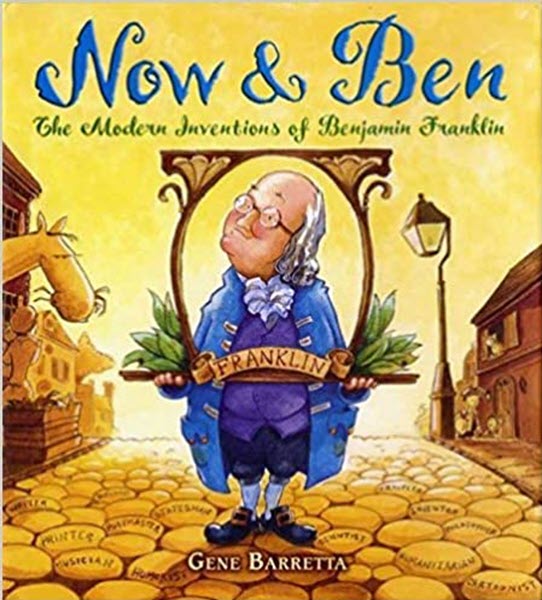 The cover for the book Now and Ben: The Modern Inventions of Benjamin Franklin