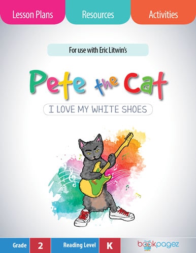 The cover for Pete the Cat: I Love My White Shoes Lesson Plans and Teaching Resources