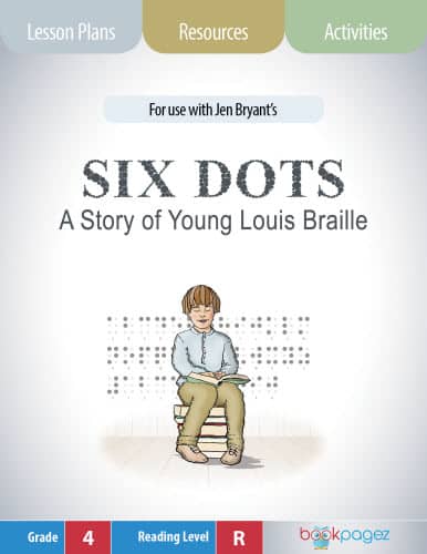 The cover for Six Dots: A Story of Young Louis Braille Lesson Plans and Teaching Resources