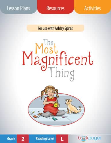 The cover for The Most Magnificent Thing Lesson Plans and Teaching Resources