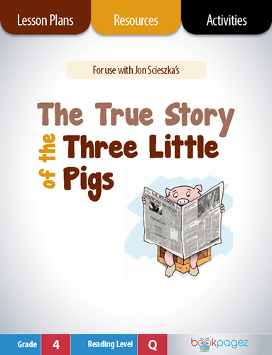 The cover for The True Story of the Three Little Pigs Lesson Plans and Teaching Resources