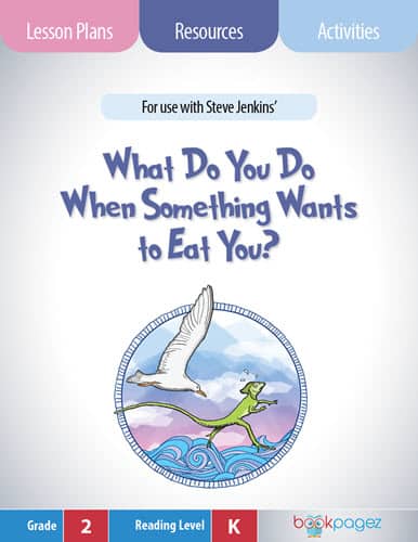 The cover for What Do You Do When Something Wants To Eat You? Lesson Plans and Teaching Resources