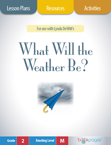 The cover for What Will the Weather Be? Lesson Plans and Teaching Resources